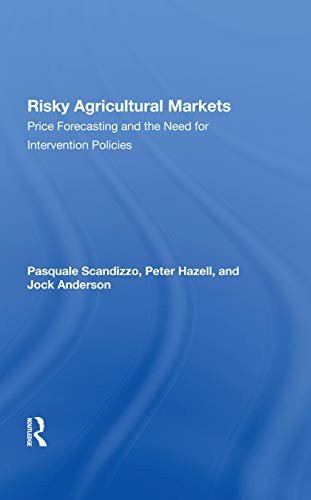 Imagen de archivo de Risky Agricultural Markets: Price Forecasting And The Need For Intervention Policies a la venta por Chiron Media