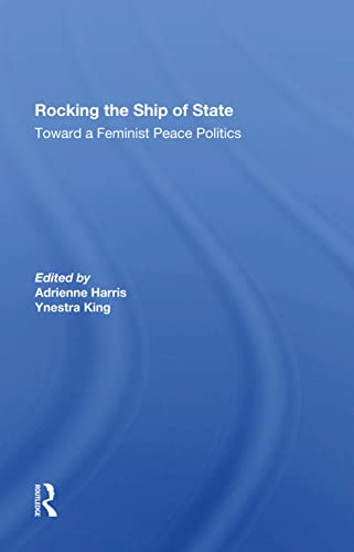 Imagen de archivo de Rocking The Ship Of State: Toward A Feminist Peace Politics a la venta por Chiron Media