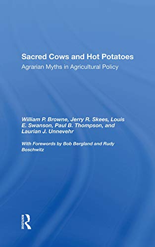 9780367286521: Sacred Cows And Hot Potatoes: Agrarian Myths And Agricultural Policy