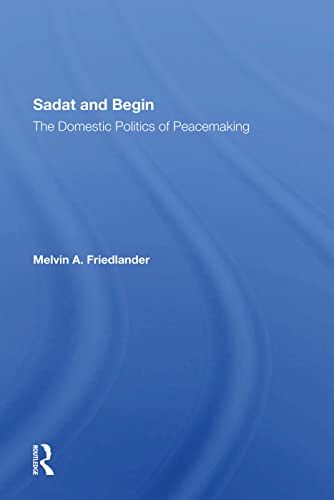 Stock image for Sadat And Begin: The Domestic Politics Of Peacemaking for sale by Chiron Media