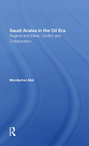 Beispielbild fr Saudi Arabia In The Oil Era: Regime And Elites; Conflict And Collaboration zum Verkauf von Chiron Media