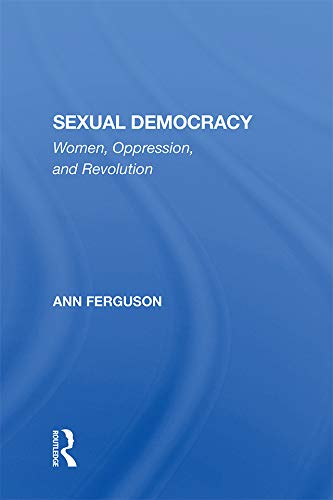 9780367287139: SEXUAL DEMOCRACY: Women, Oppression, And Revolution (Feminist Theory and Politics)