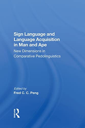 Stock image for Sign Language And Language Acquisition In Man And Ape: New Dimensions In Comparative Pedolinguistics for sale by Chiron Media