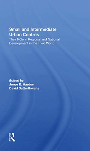 Stock image for Small And Intermediate Urban Centres: Their Role In Regional And National Development In The Third World for sale by Chiron Media