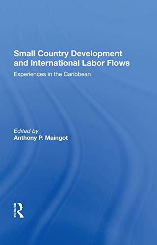 Imagen de archivo de Small Country Development And International Labor Flows: Experiences In The Caribbean a la venta por Big River Books