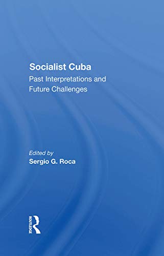 Beispielbild fr Socialist Cuba: Past Interpretations And Future Challenges zum Verkauf von Chiron Media