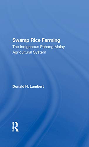 Stock image for Swamp Rice Farming: The Indigenous Pahang Malay Agricultural System for sale by Chiron Media