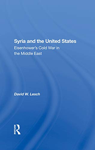 Stock image for Syria And The United States: Eisenhower's Cold War In The Middle East for sale by Chiron Media