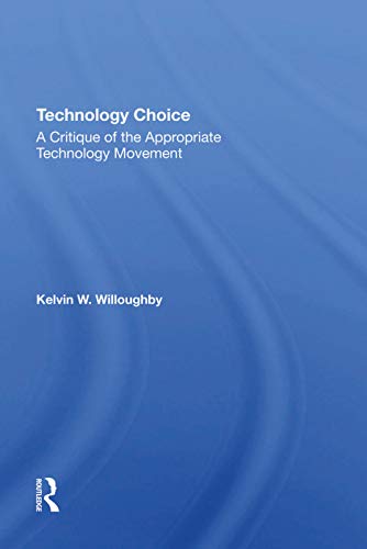 Beispielbild fr Technology Choice: A Critique Of The Appropriate Technology Movement zum Verkauf von Chiron Media