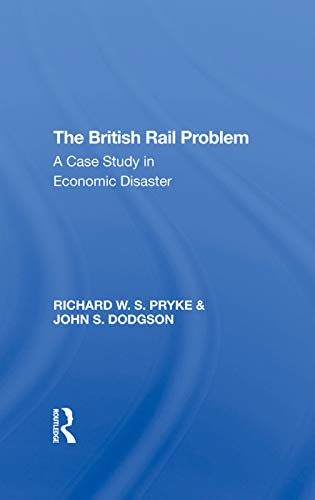 Beispielbild fr The British Rail Problem: A Case Study in Economic Disaster zum Verkauf von HPB-Red
