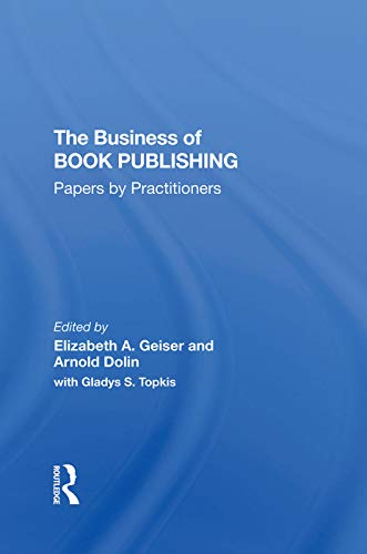Beispielbild fr The Business Of Book Publishing : Papers By Practitioners zum Verkauf von Buchpark