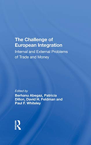 Stock image for The Challenge Of European Integration: Internal And External Problems Of Trade And Money for sale by Chiron Media