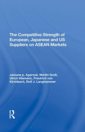 Stock image for The Competitive Strength of European, Japanese, and U.s. Suppliers on Asean Markets for sale by Buchpark