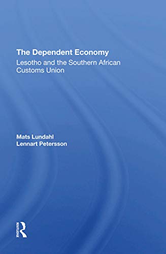 9780367291235: The Dependent Economy: Lesotho And The Southern African Customs Union