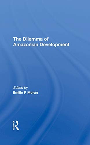 9780367291297: The Dilemma Of Amazonian Development