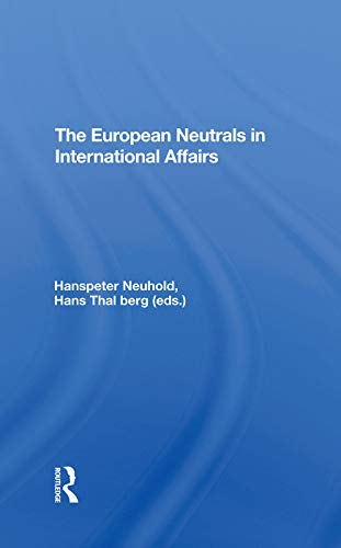 Stock image for The European Neutrals In International Affairs for sale by Blackwell's