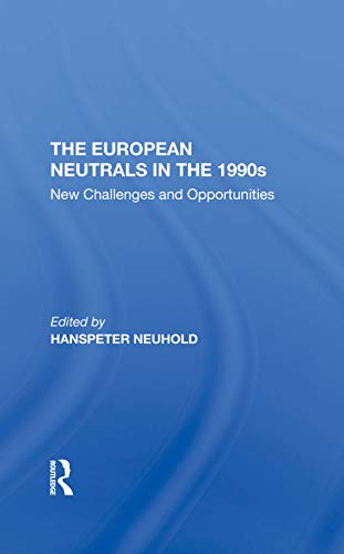 Beispielbild fr The European Neutrals In The 1990s: New Challenges And Opportunities zum Verkauf von Chiron Media