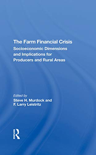 Imagen de archivo de The Farm Financial Crisis: Socioeconomic Dimensions And Implications For Producers And Rural Areas a la venta por Chiron Media