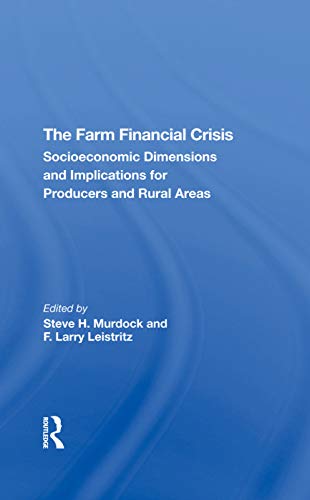 Stock image for The Farm Financial Crisis: Socioeconomic Dimensions And Implications For Producers And Rural Areas for sale by Chiron Media