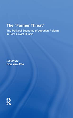 Stock image for The Farmer Threat: The Political Economy Of Agrarian Reform In Post-Soviet Russia for sale by Chiron Media