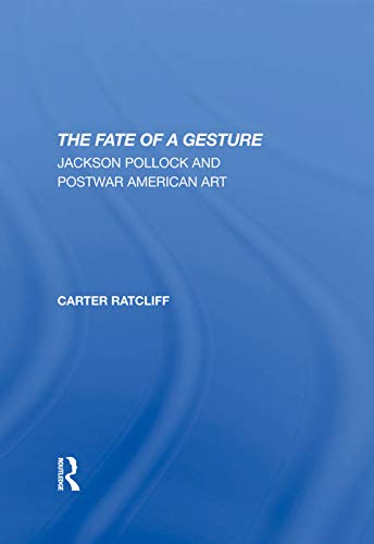 9780367292102: The Fate Of A Gesture: Jackson Pollock And Postwar American Art