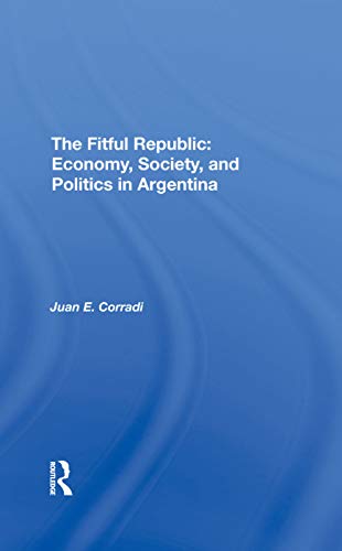 Stock image for The Fitful Republic: Economy, Society, And Politics In Argentina for sale by Chiron Media