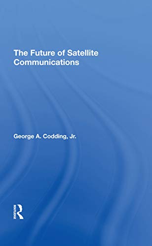 Stock image for The Future Of Satellite Communications for sale by Chiron Media