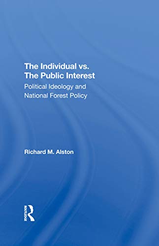 Beispielbild fr The Individual Vs. The Public Interest : Political Ideology And National Forest Policy zum Verkauf von Buchpark