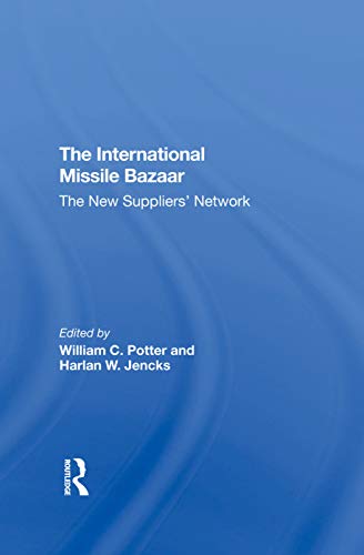 9780367293185: The International Missile Bazaar: The New Suppliers' Network