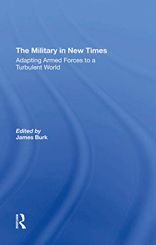 Beispielbild fr The Military In New Times : Adapting Armed Forces To A Turbulent World zum Verkauf von Buchpark
