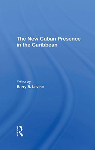 Stock image for The New Cuban Presence In The Caribbean for sale by Blackwell's