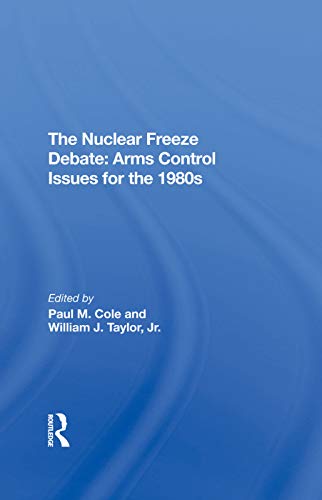 Stock image for The Nuclear Freeze Debate: Arms Control Issues for the 1980S for sale by Blackwell's