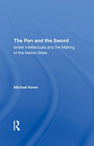 Stock image for The Pen And The Sword: Israeli Intellectuals And The Making Of The Nationstate for sale by Chiron Media