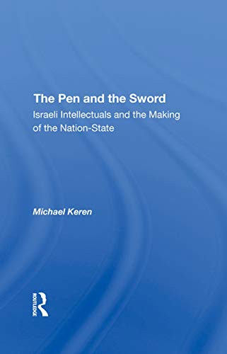 9780367294700: The Pen And The Sword: Israeli Intellectuals And The Making Of The Nationstate