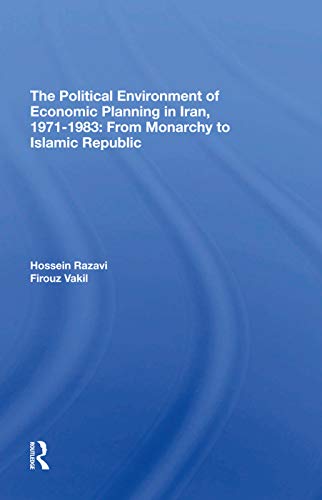 Beispielbild fr The Political Environment Of Economic Planning In Iran, 19711983: From Monarchy To Islamic Republic zum Verkauf von Chiron Media