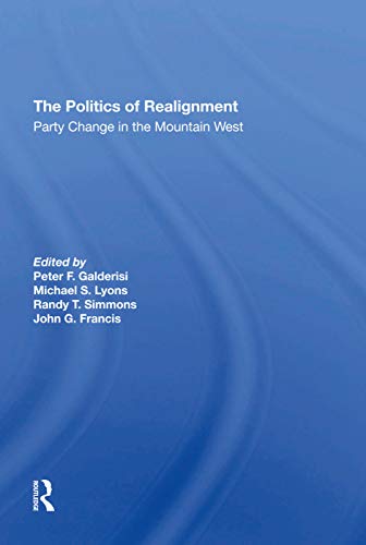 Stock image for The Politics Of Realignment: Party Change In The Mountain West for sale by Chiron Media