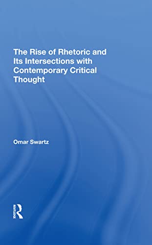 Beispielbild fr The Rise Of Rhetoric And Its Intersection With Contemporary Critical Thought zum Verkauf von Chiron Media