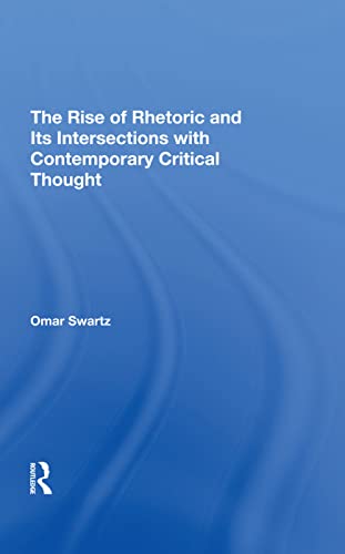 Imagen de archivo de The Rise Of Rhetoric And Its Intersection With Contemporary Critical Thought a la venta por Chiron Media