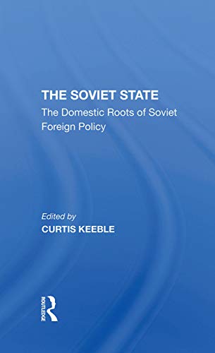 Imagen de archivo de The Soviet State: The Domestic Roots Of Soviet Foreign Policy a la venta por Chiron Media