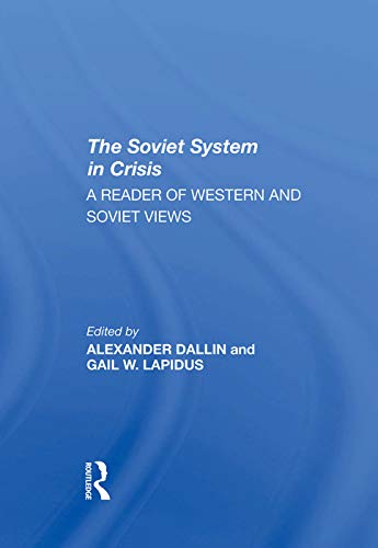 Beispielbild fr The Soviet System In Crisis: A Reader Of Western And Soviet Views zum Verkauf von Chiron Media