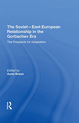 Imagen de archivo de The Soviet-East European Relationship in the Gorbachev Era a la venta por Blackwell's