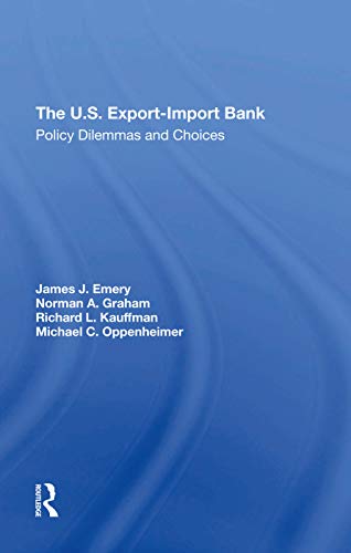 Stock image for The U.s. Exportimport Bank: Policy Dilemmas And Choices for sale by Chiron Media