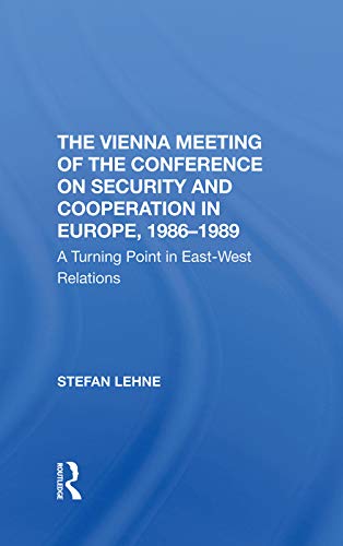Stock image for The Vienna Meeting Of The Conference On Security And Cooperation In Europe, 19861989: A Turning Point In Eastwest Relations for sale by Chiron Media