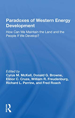 Imagen de archivo de Paradoxes of Western Energy Development : How Can We Maintain the Land and the People If We Develop? a la venta por GreatBookPrices