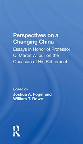 9780367298166: Perspectives On A Changing China: Essays In Honor Of Professor C. Martin Wilbur