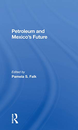 Beispielbild fr Petroleum And Mexico's Future zum Verkauf von Blackwell's