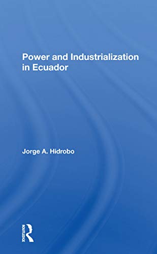 Stock image for Power and Industrialization in Ecuador for sale by Blackwell's