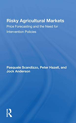 Imagen de archivo de Risky Agricultural Markets : Price Forecasting and the Need for Intervention Policies a la venta por GreatBookPrices