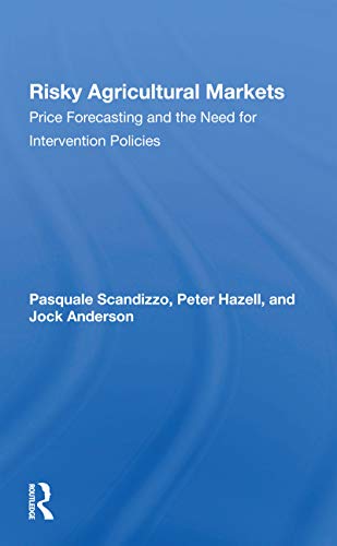 Stock image for Risky Agricultural Markets : Price Forecasting and the Need for Intervention Policies for sale by GreatBookPrices