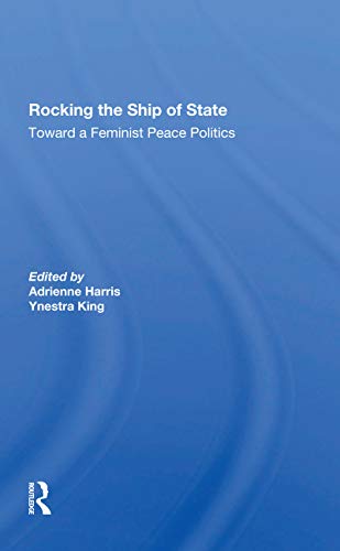 Stock image for Rocking the Ship of State : Toward a Feminist Peace Politics for sale by GreatBookPrices